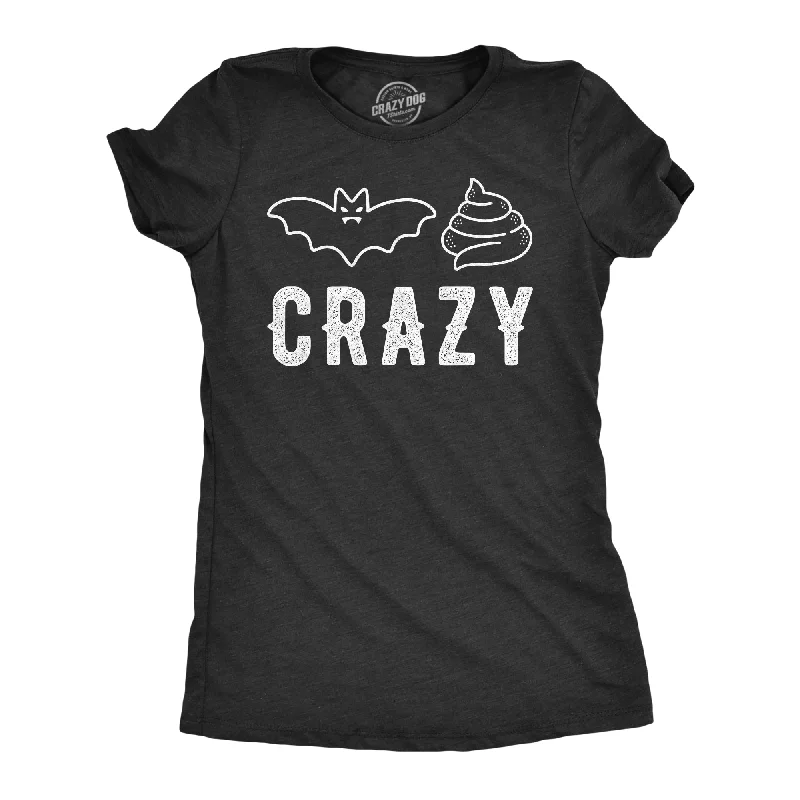 Bat Shit Crazy Women's T Shirt