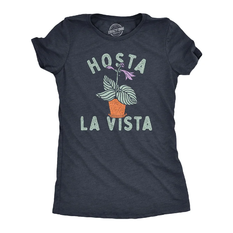 Hosta La Vista Women's T Shirt