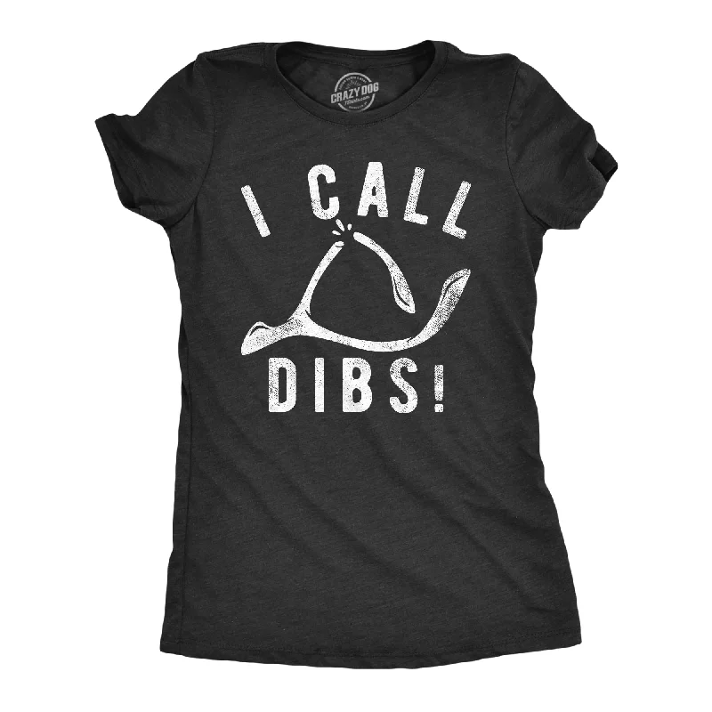 I Call Dibs Wishbone Women's T Shirt